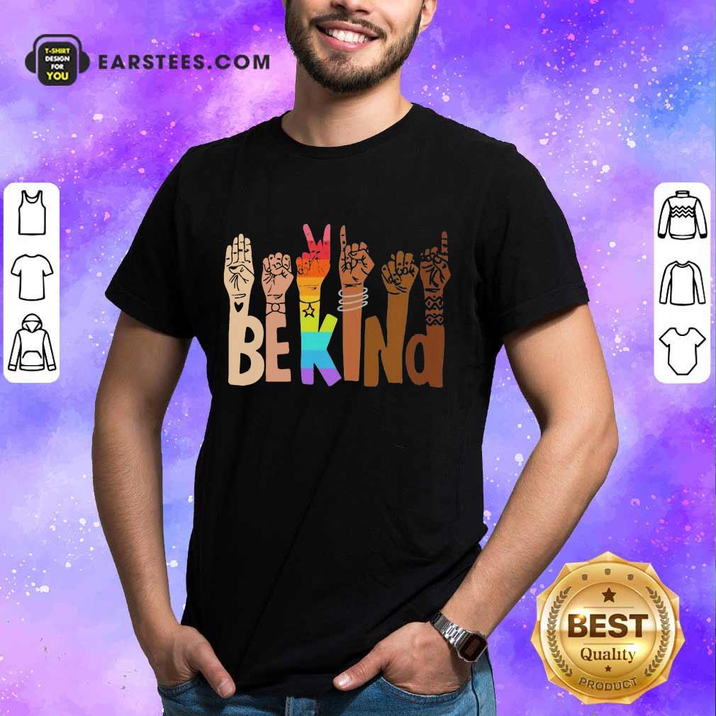 Nice Be Kind Skin Color LGBT Shirt