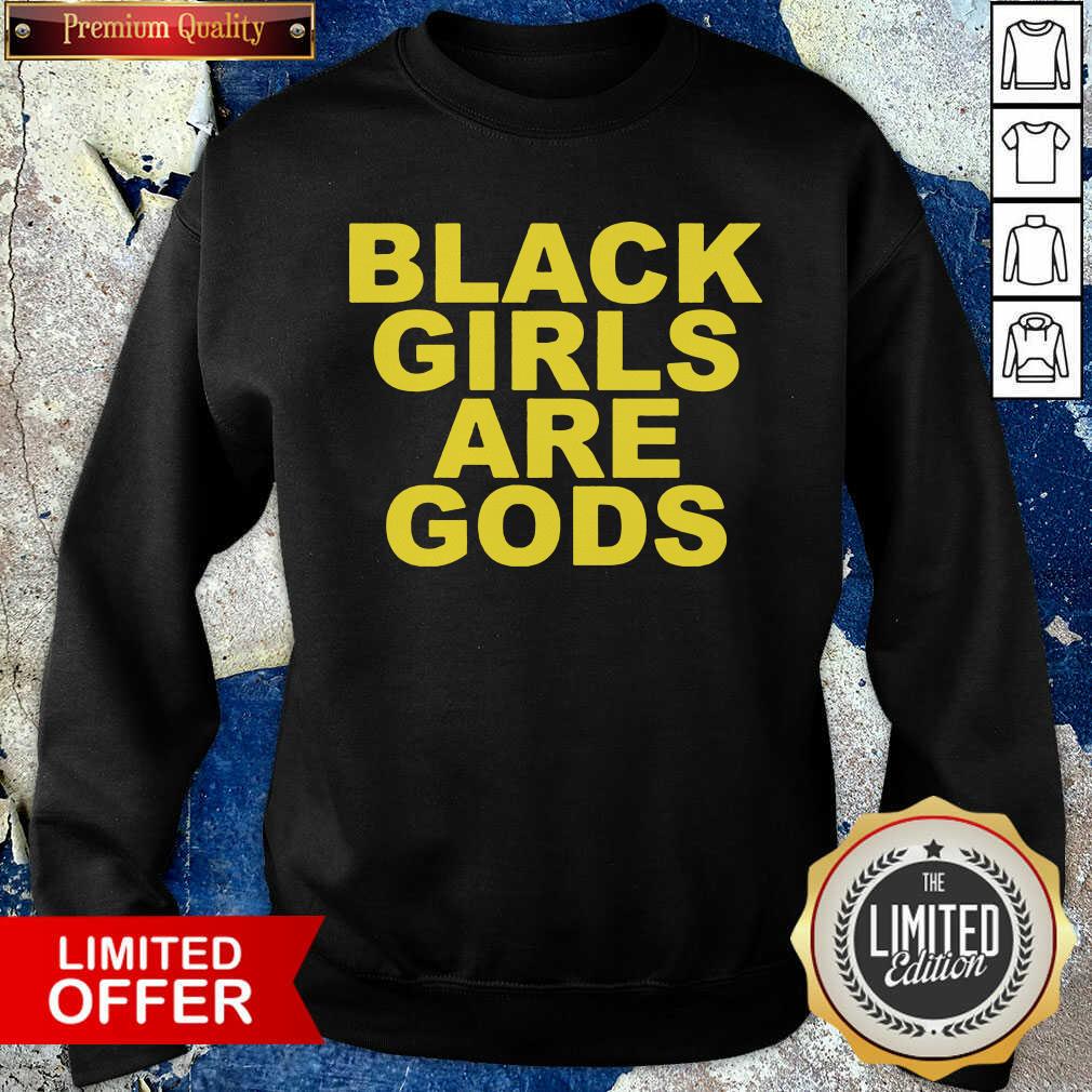 Nice Black Girls Are Gods Shirt