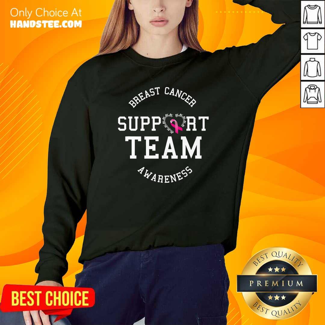 Nice Breast Cancer Support Team Awareness Ribbon Pink Shirt