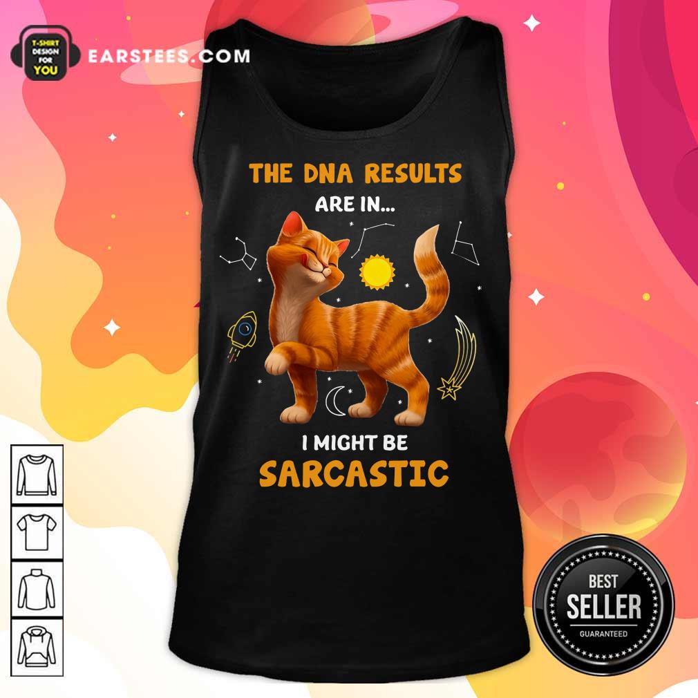 Nice Cat The DNA Results Be Sarcastic Shirt