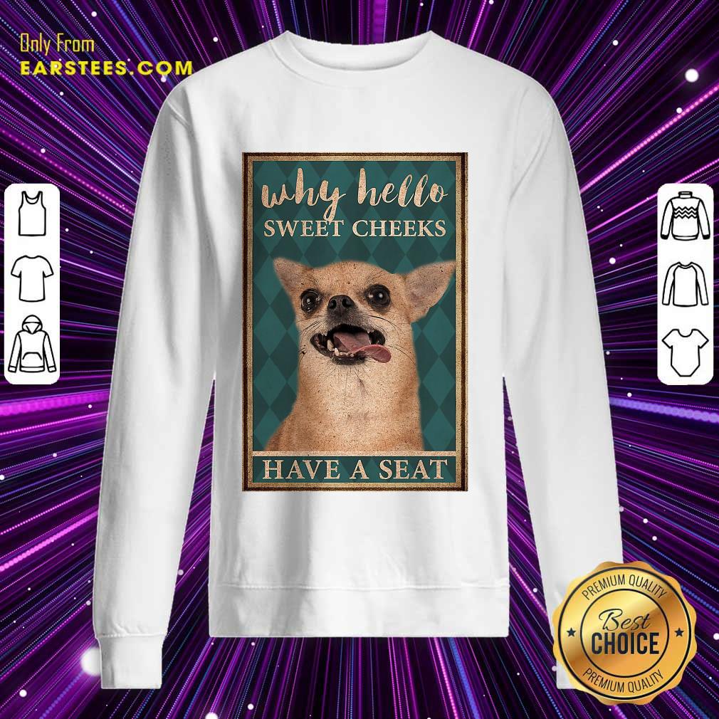 Nice Chihuahua Why Hello Poster Shirt