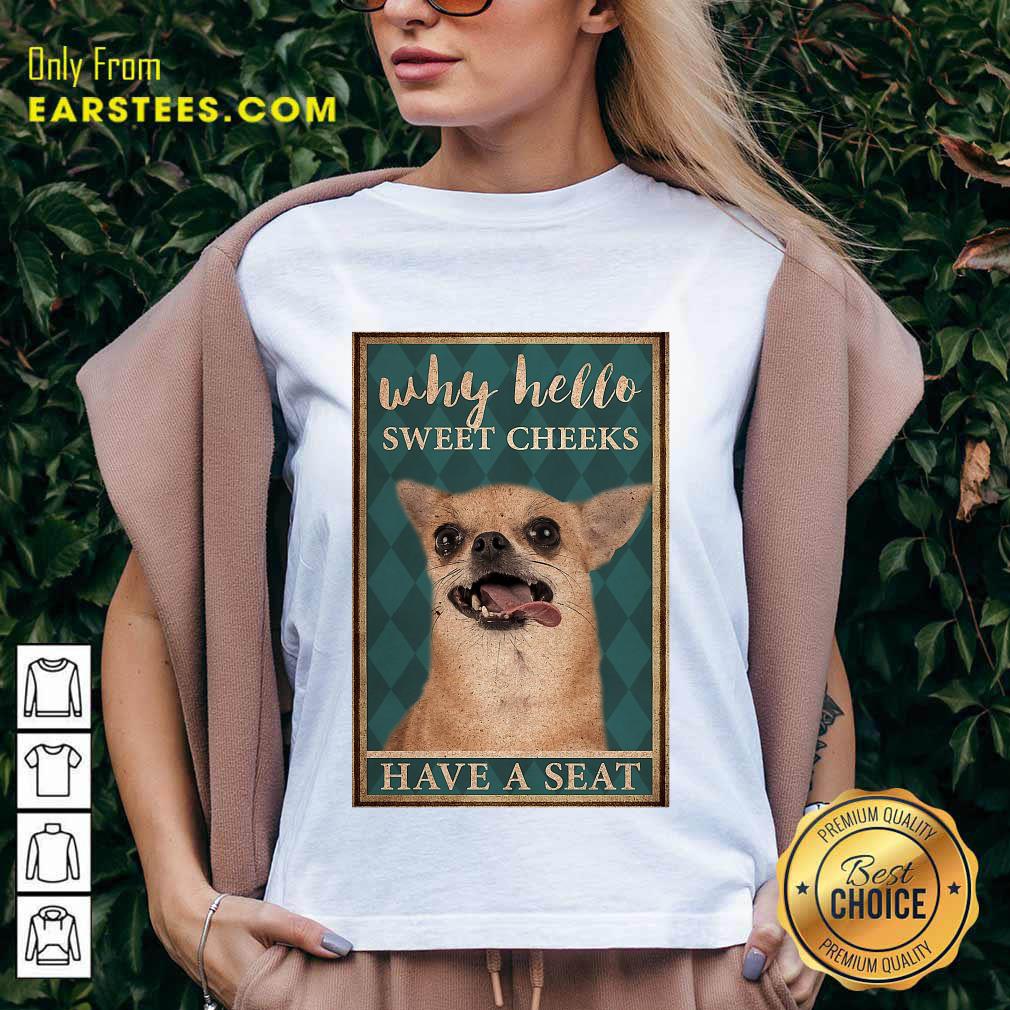 Nice Chihuahua Why Hello Poster Shirt