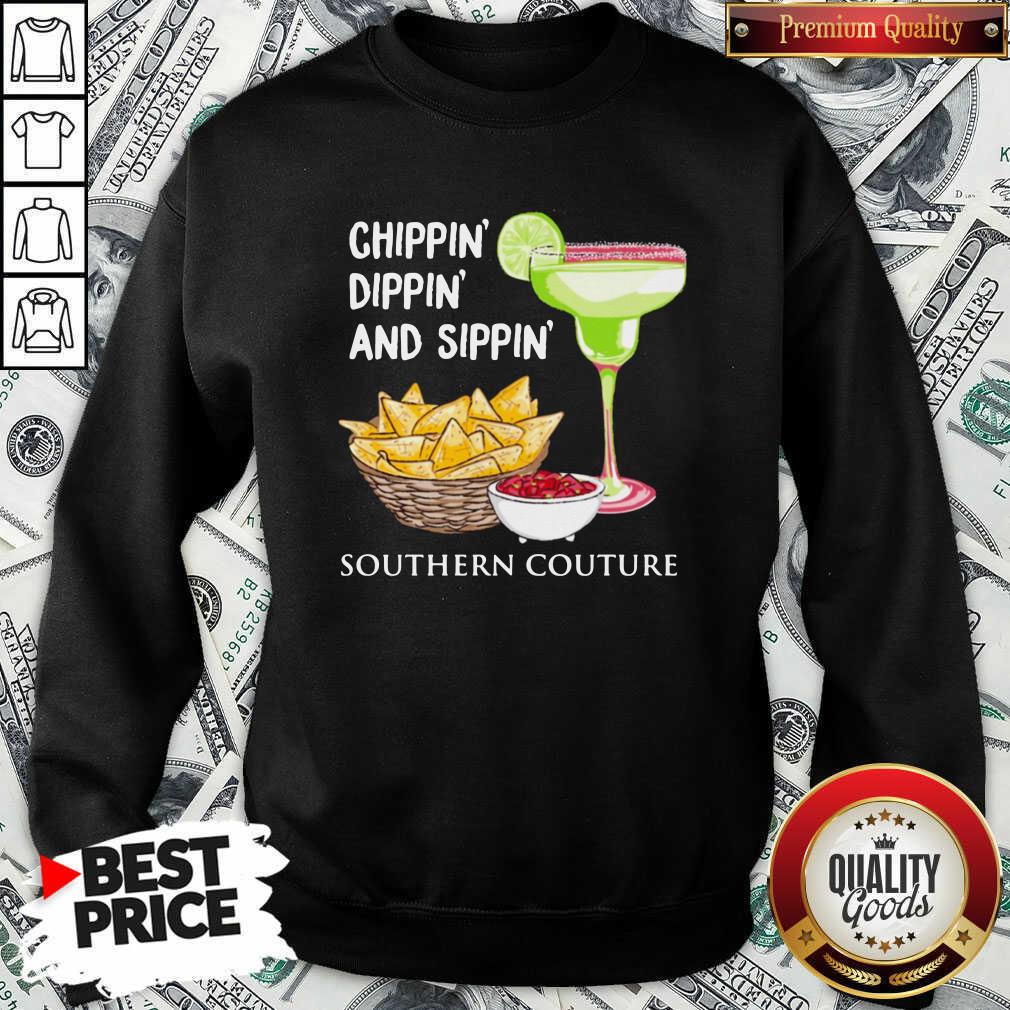 Nice Chippin Dippin And Sippin Southern Couture Shirt