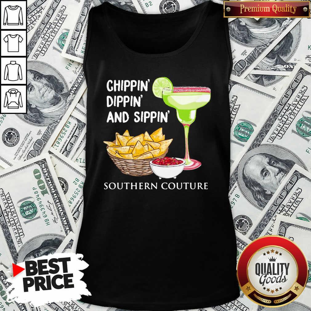 Nice Chippin Dippin And Sippin Southern Couture Shirt