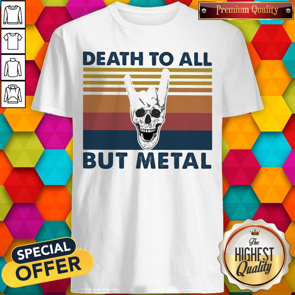 Nice Death To All But Metal Skull Vintage Retro Shirt