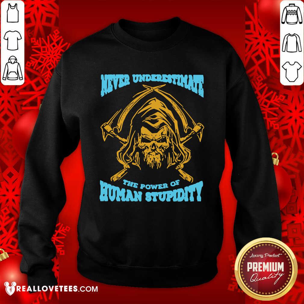 Nice Devil Never Underestimate The Power Of Human Stupidity Shirt