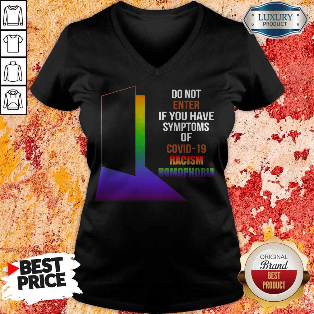 Nice Do Not Enter If You Have Symptoms Of Covid-19 Racism Homophobia LGBT Shirt
