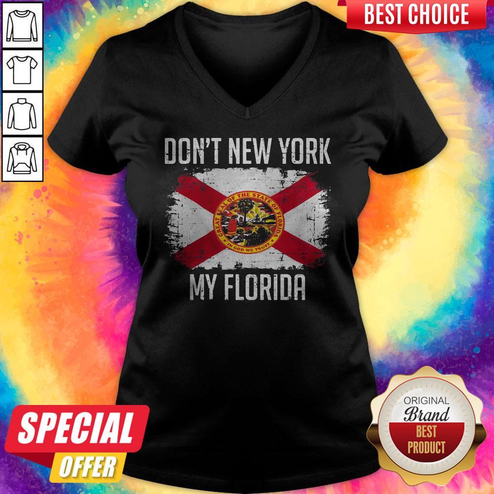 Nice Don't New York My Florida Flag Shirt
