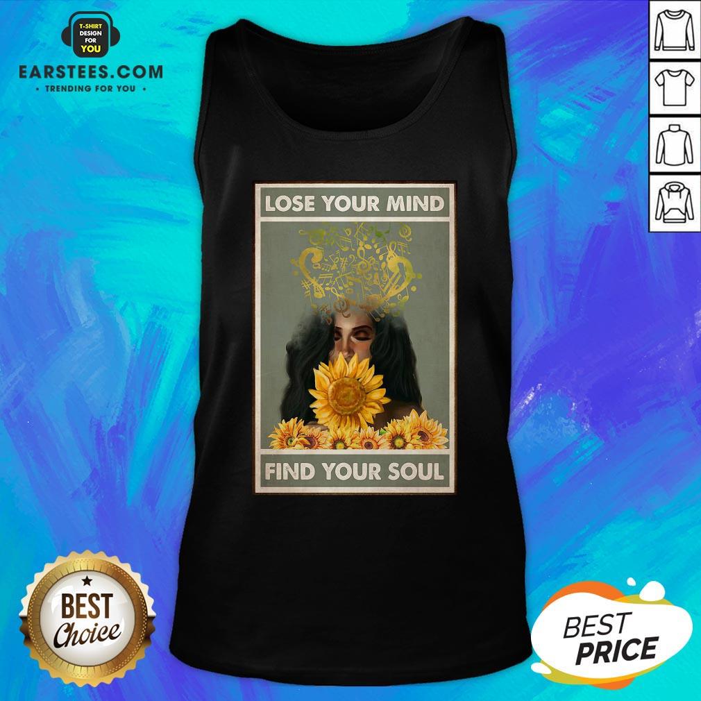 nice-easily-distracted-by-music-and-sunflowers-lose-your-mind-find-your-soul-girl-tank-top.jpg