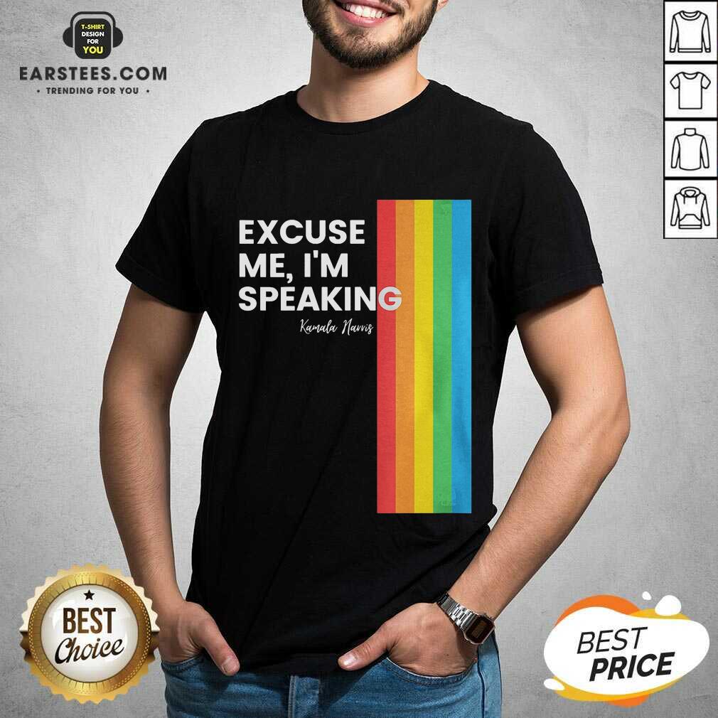 Nice Excuse Me I’m Speaking Kamal Harris LGBT Shirt