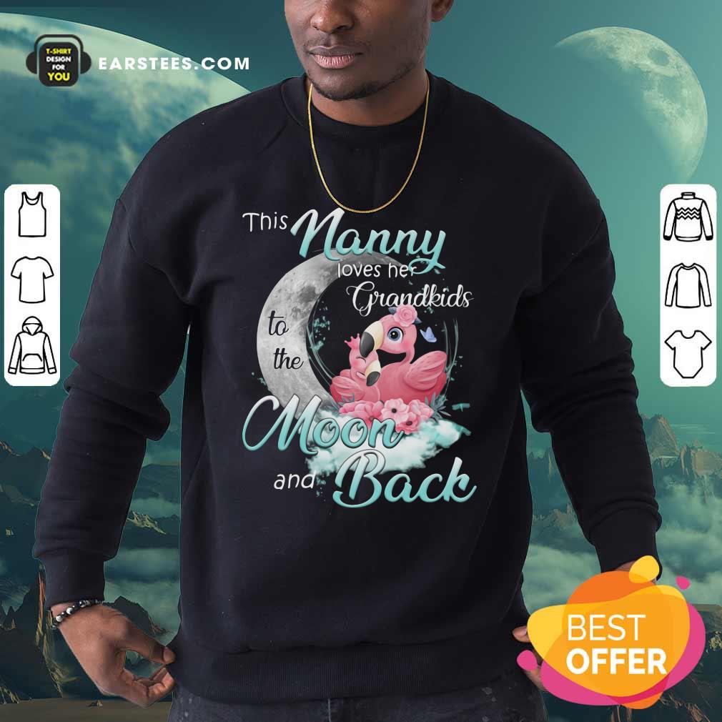 Nice Flamingo This Nanny Loves Her Grandkids To The Moon And Back Shirt