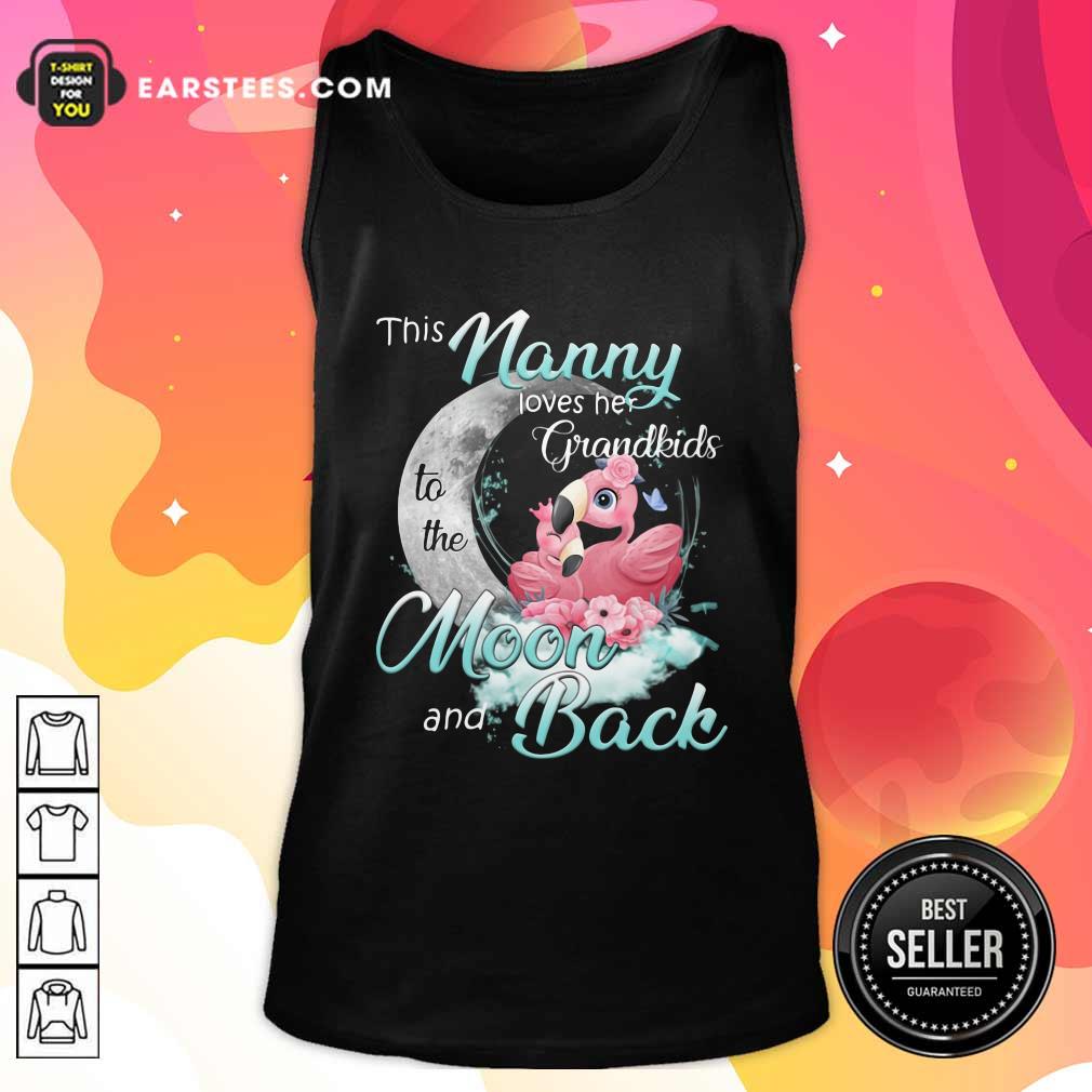 Nice Flamingo This Nanny Loves Her Grandkids To The Moon And Back Shirt