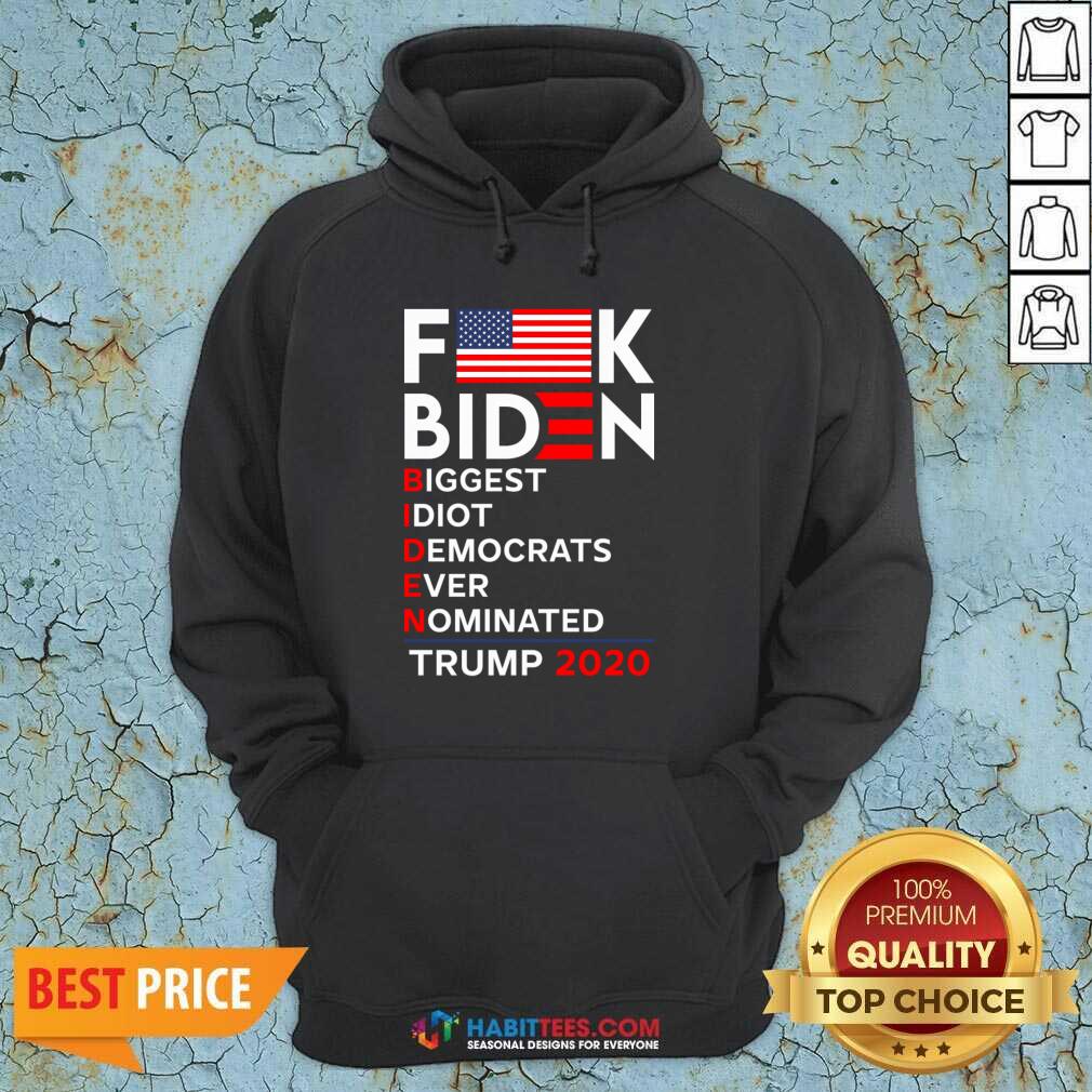nice-fuck-biden-biggest-idoit-democrats-ever-nominated-trump-2020-american-flag-hoodie.jpg