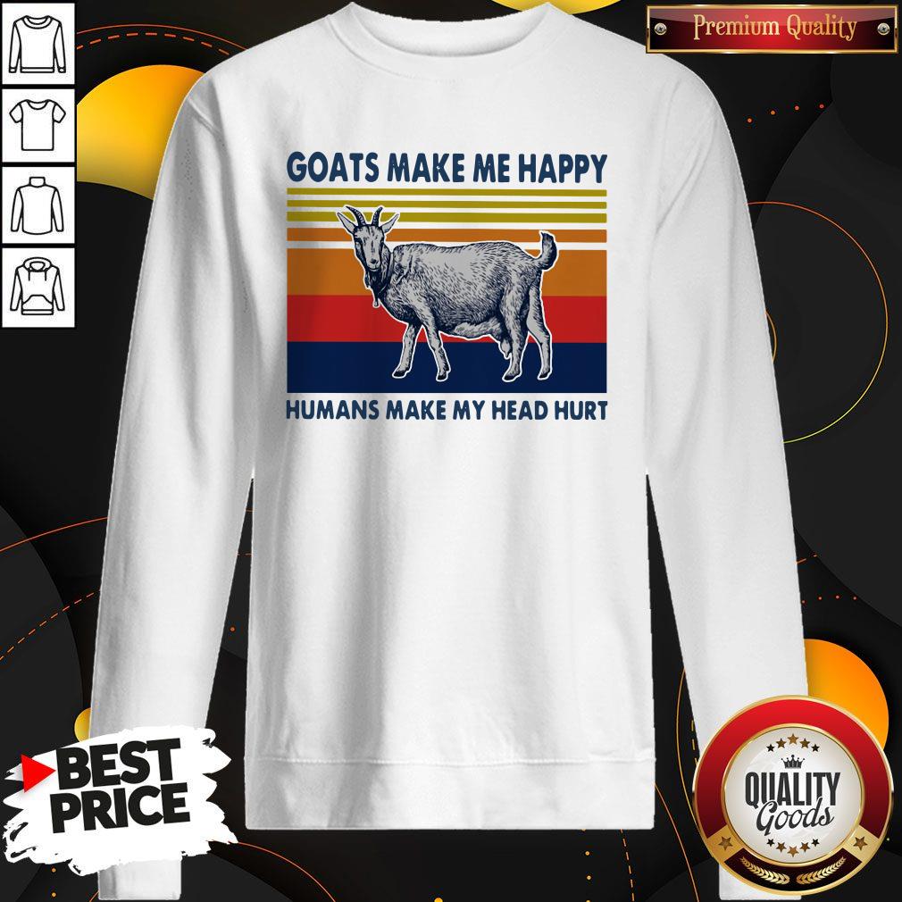 Nice Goats Make Me Happy Humans Make My Head Hurt Shirt