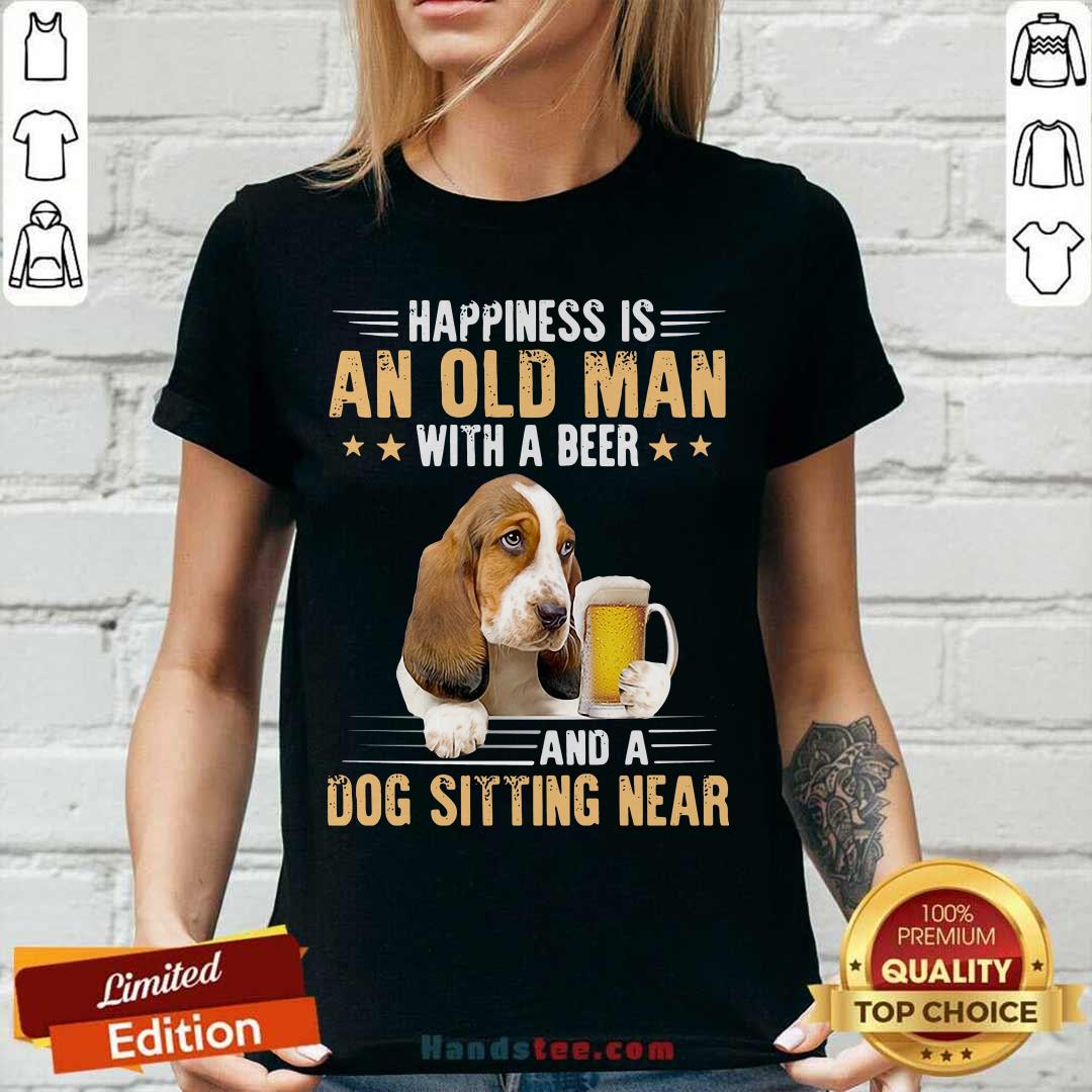 Nice Happiness Is An Old Man With A Beer And A Dog Sitting Near Shirt