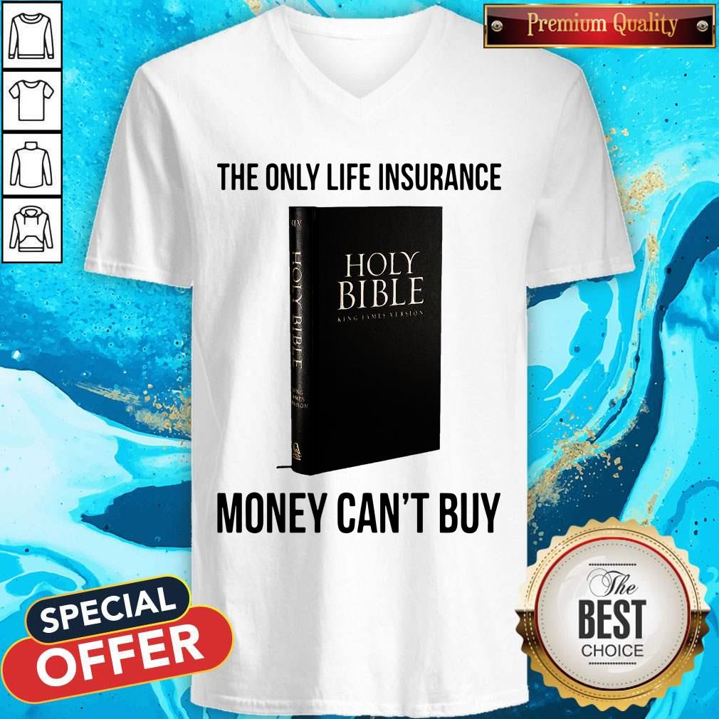 Nice Holy Bible The Only Life Insurance Money Can_t Buy Shirt