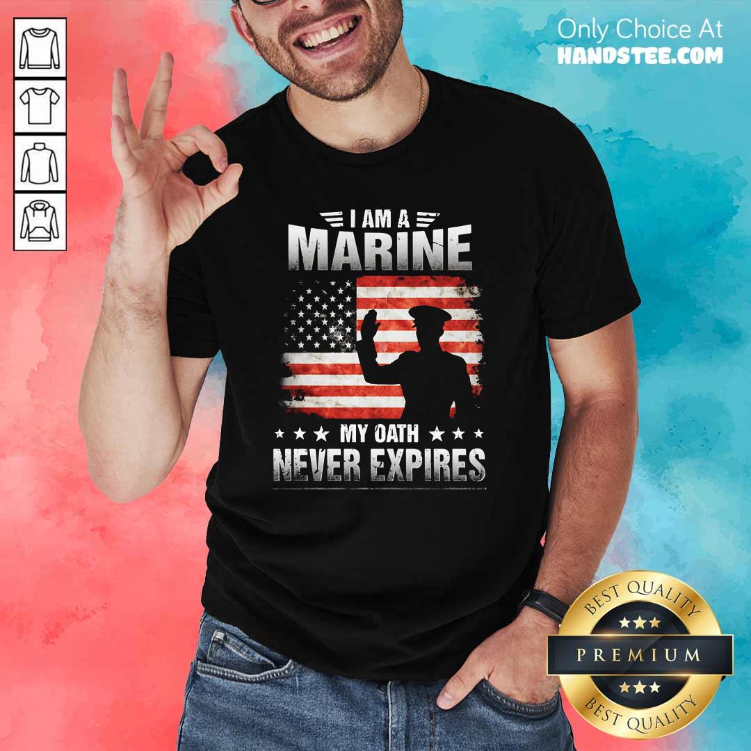 Nice I Am A Marine 1 My Oath ShirtNice I Am A Marine 1 My Oath Shirt