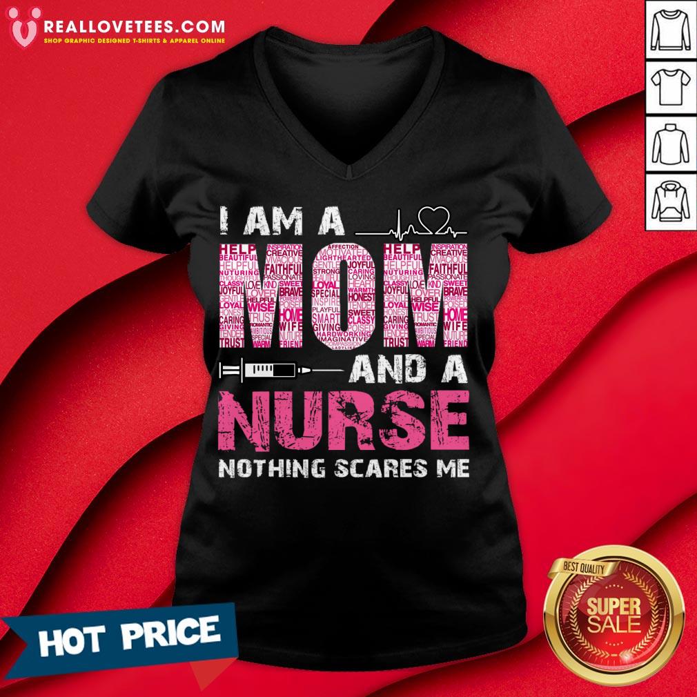 Nice I Am A Mom And A Nurse Nothing Scares Me Shirt