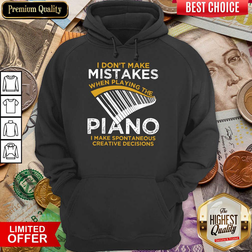 Nice I Don't Make Mistakes When Playing The Piano Shirt