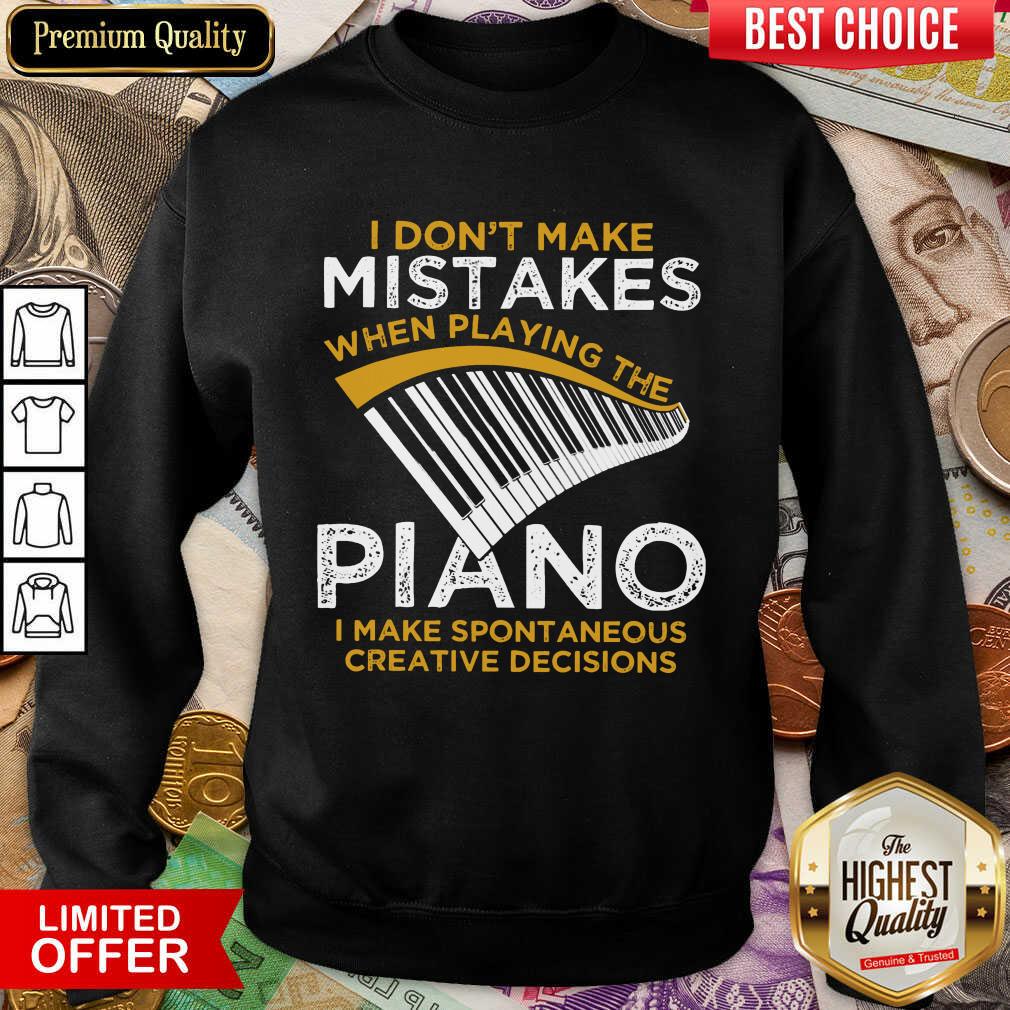 Nice I Don't Make Mistakes When Playing The Piano Shirt