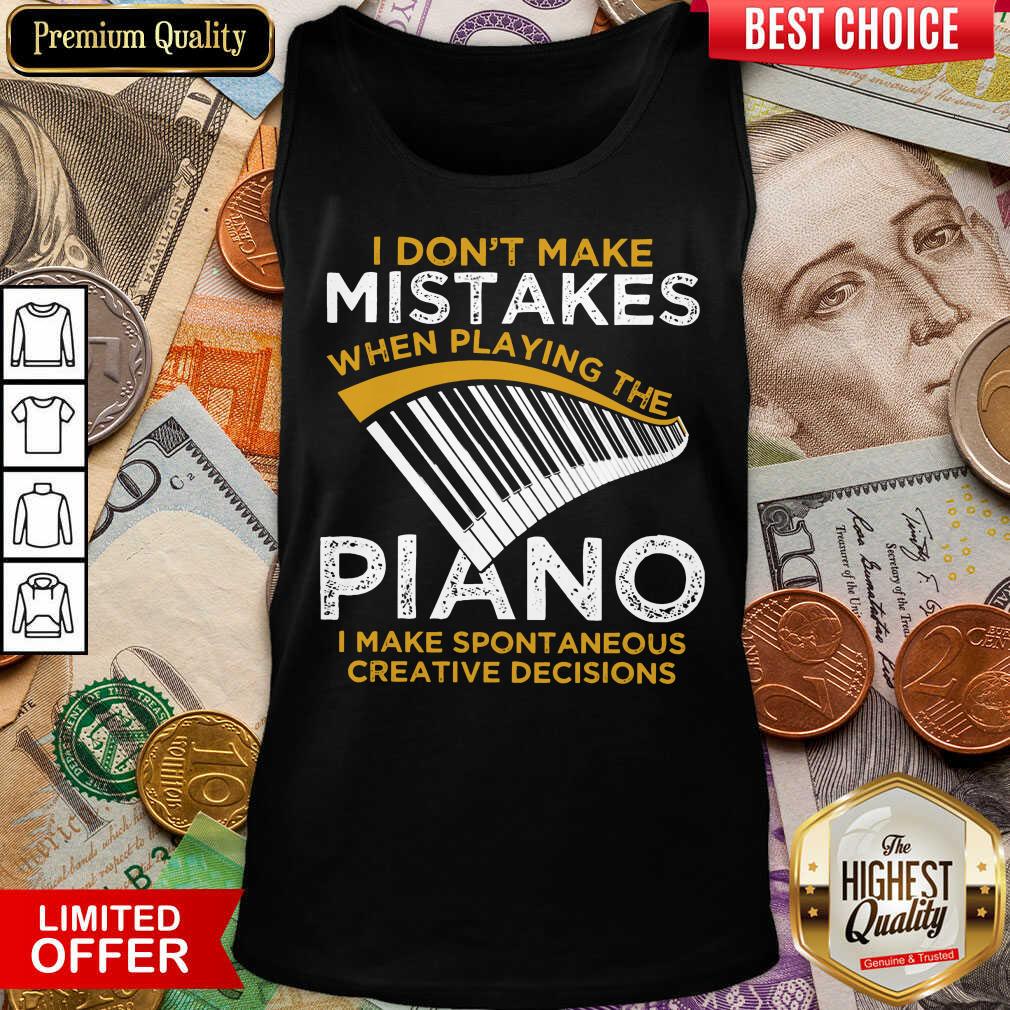 Nice I Don't Make Mistakes When Playing The Piano Shirt