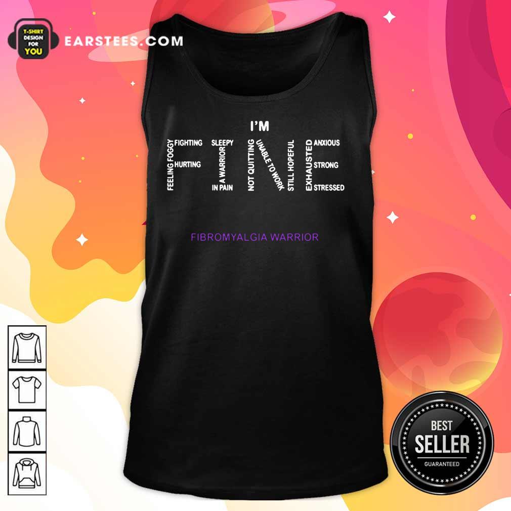 Nice I'm Fine Fibromyalgia Warrior Shirt