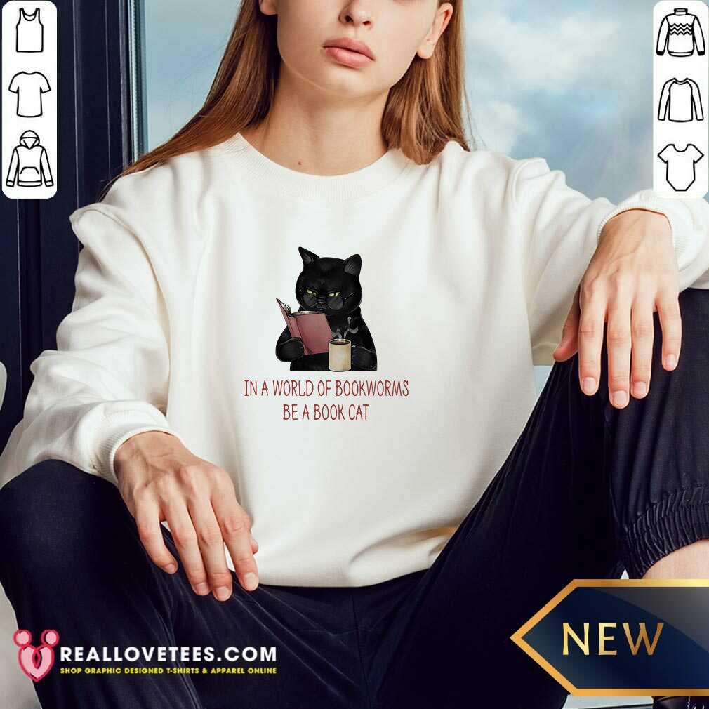 Nice In A World Of Bookworms Be A Book Cat Shirt