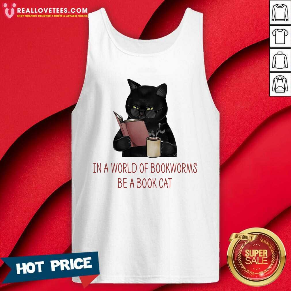 Nice In A World Of Bookworms Be A Book Cat Shirt
