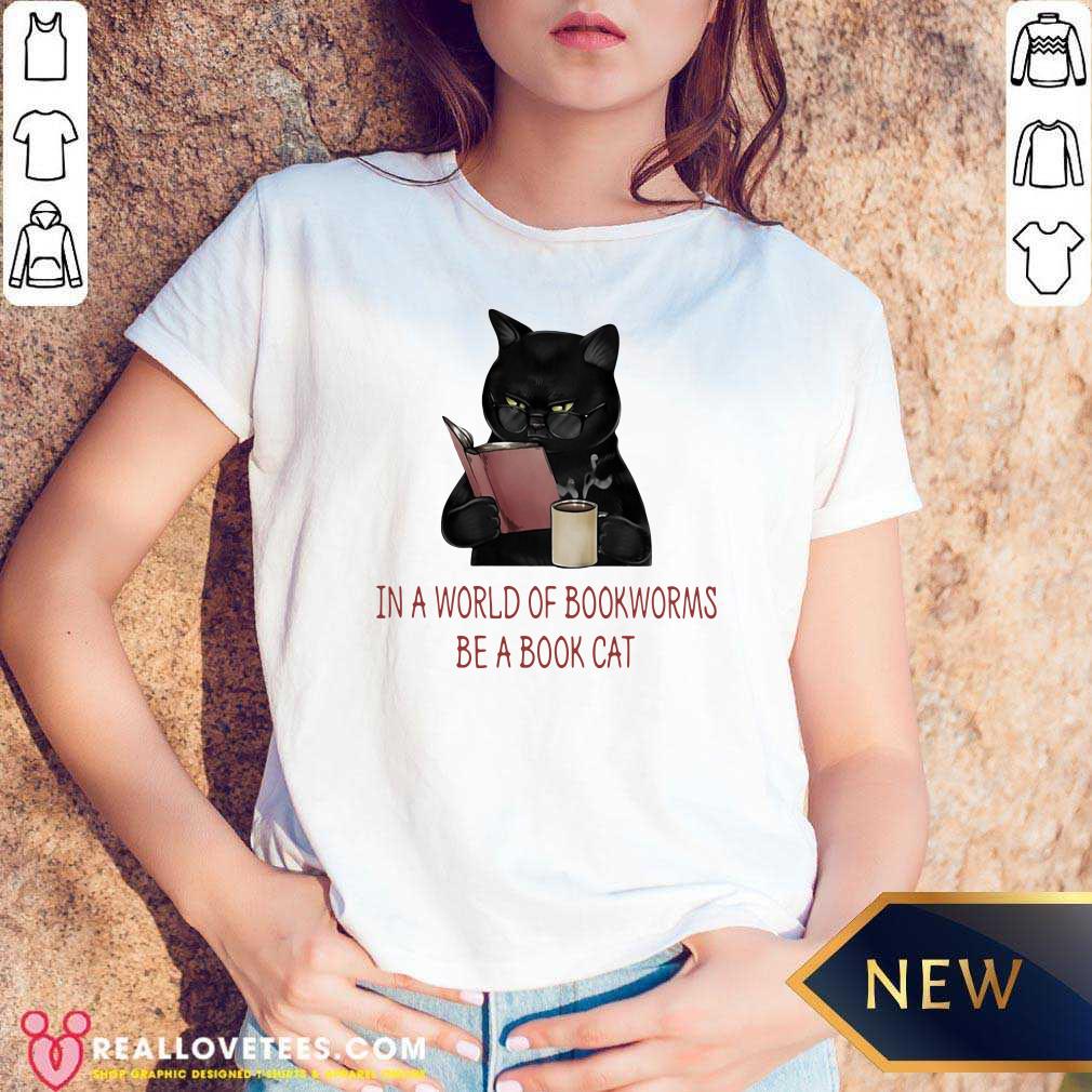Nice In A World Of Bookworms Be A Book Cat Shirt