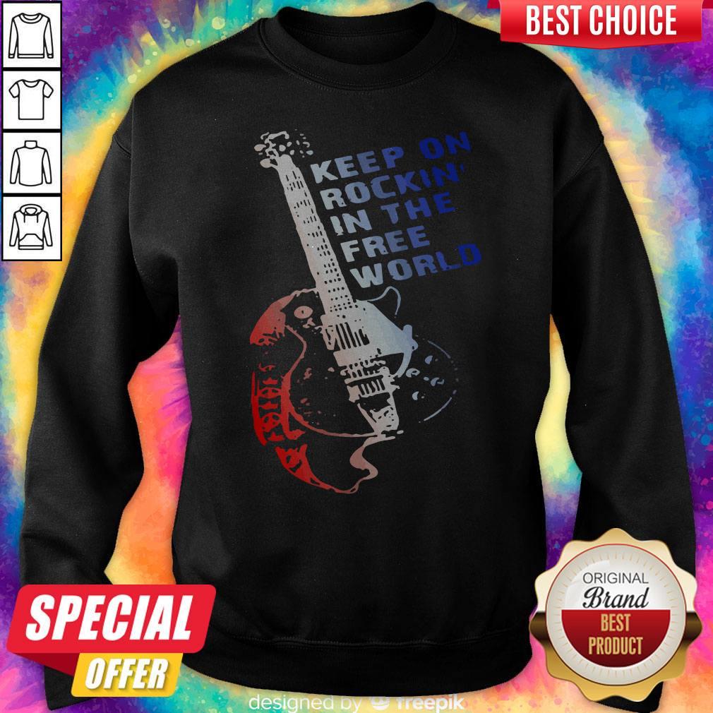 Nice Keep On Rockin In The Crewneck Shirt