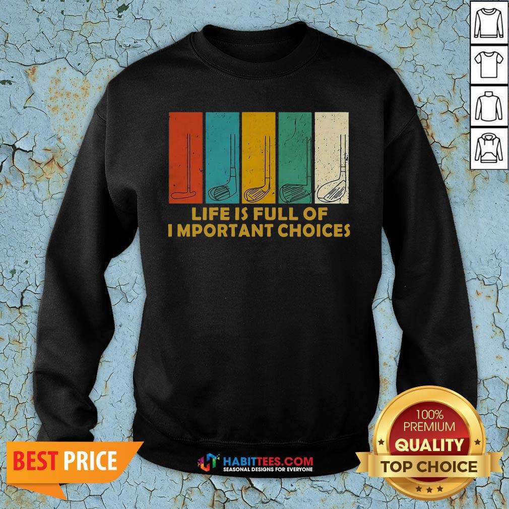 nice-life-is-full-of-important-choices-golf-player-funny-novelty-mens-cotton-sweatshirt.jpg