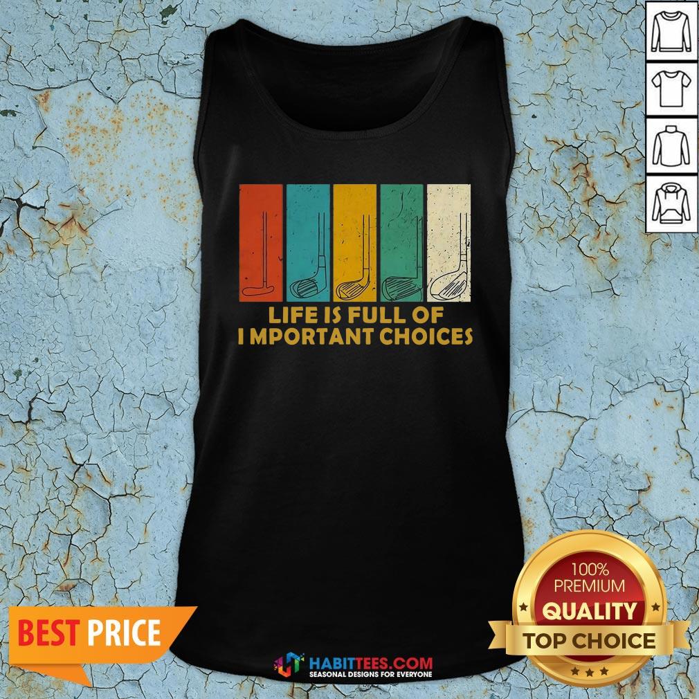 nice-life-is-full-of-important-choices-golf-player-funny-novelty-mens-cotton-tank-top.jpg