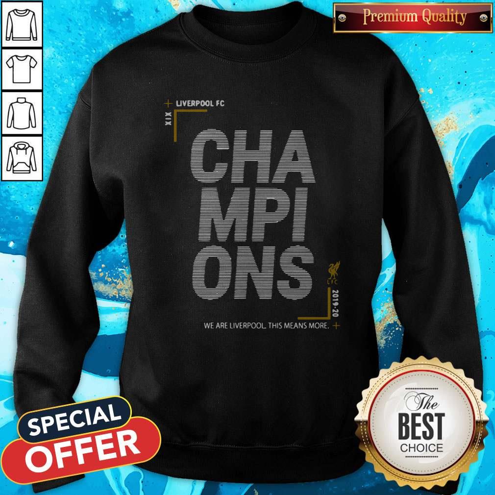 Nice Liverpool Fc Champions We Are Liverpool This Means More Shirt