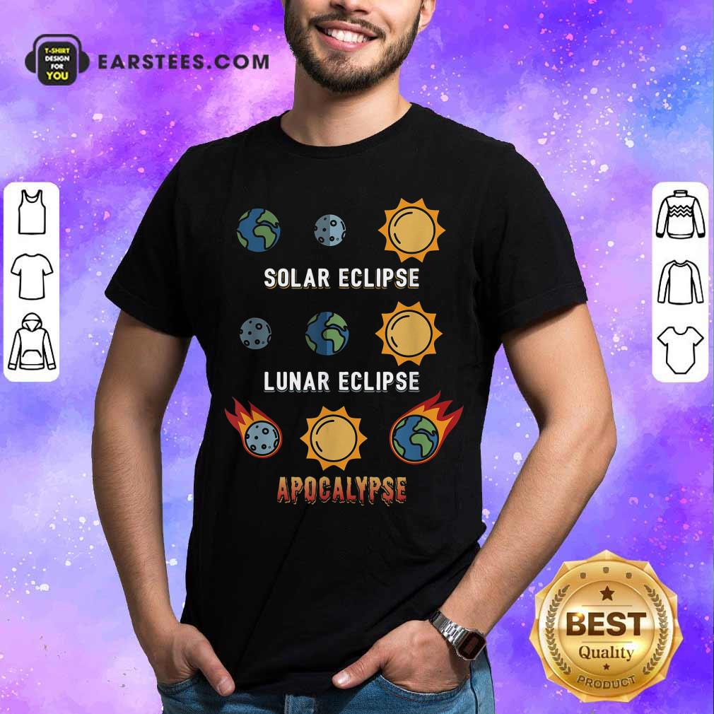 Nice Lunar Eclipse Solar Eclipse Apocalypse Shirt