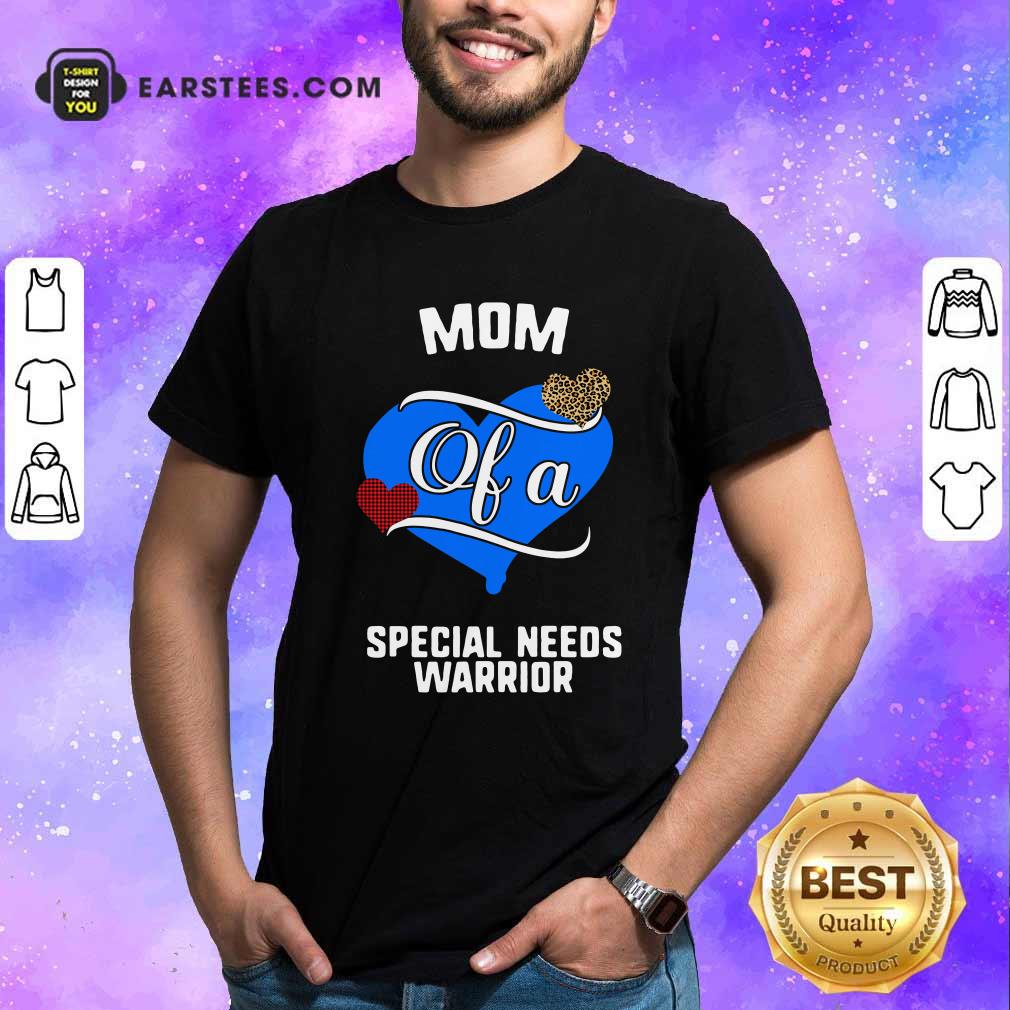 Nice Mom Of A Special Needs Warrior Heart Shirt