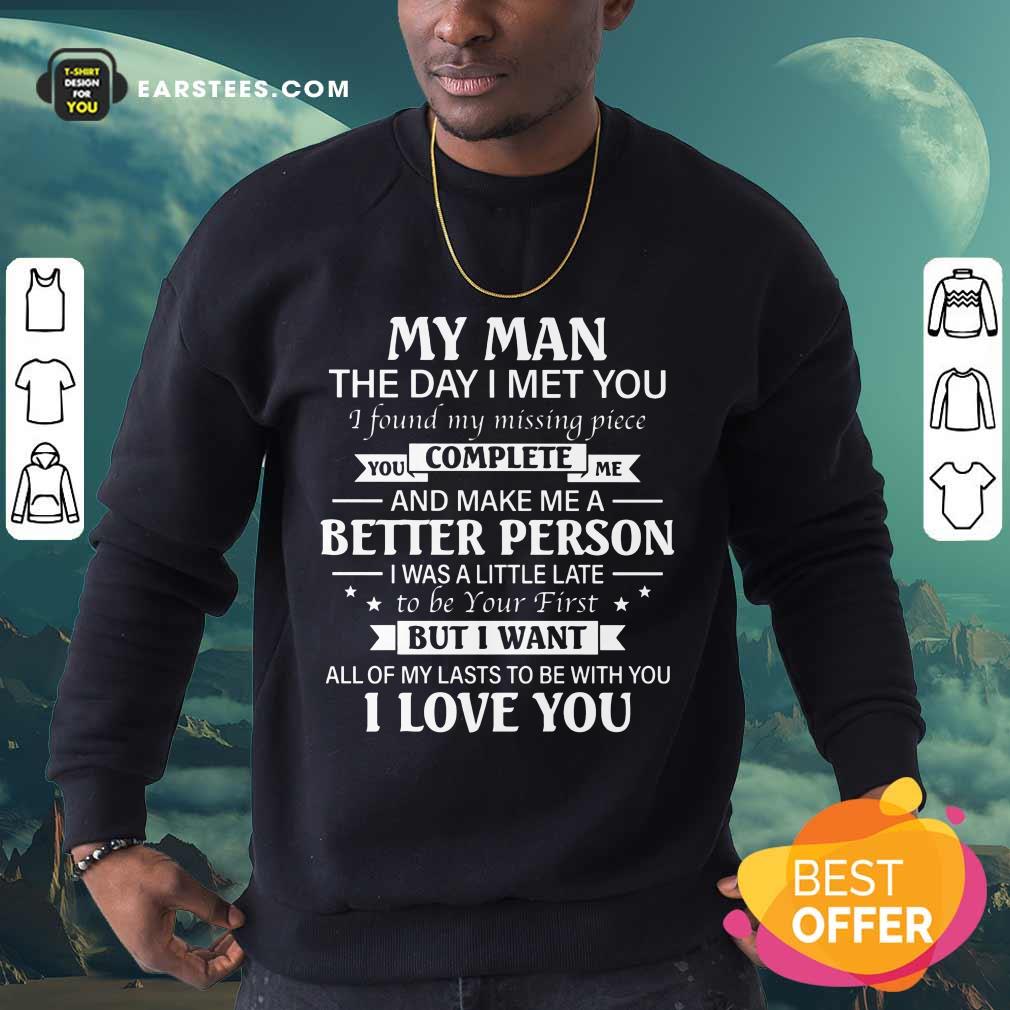 Nice My Man Better Complete Person Shirt