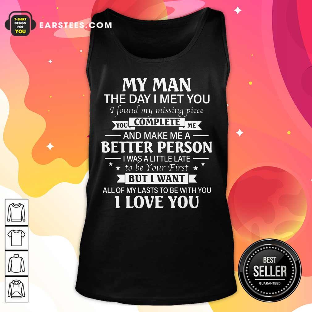 Nice My Man Better Complete Person Shirt