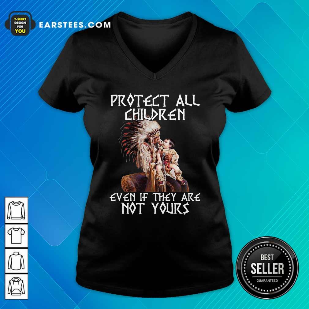 Nice Native American Protect All Children Even If They Are Not Yours Shirt