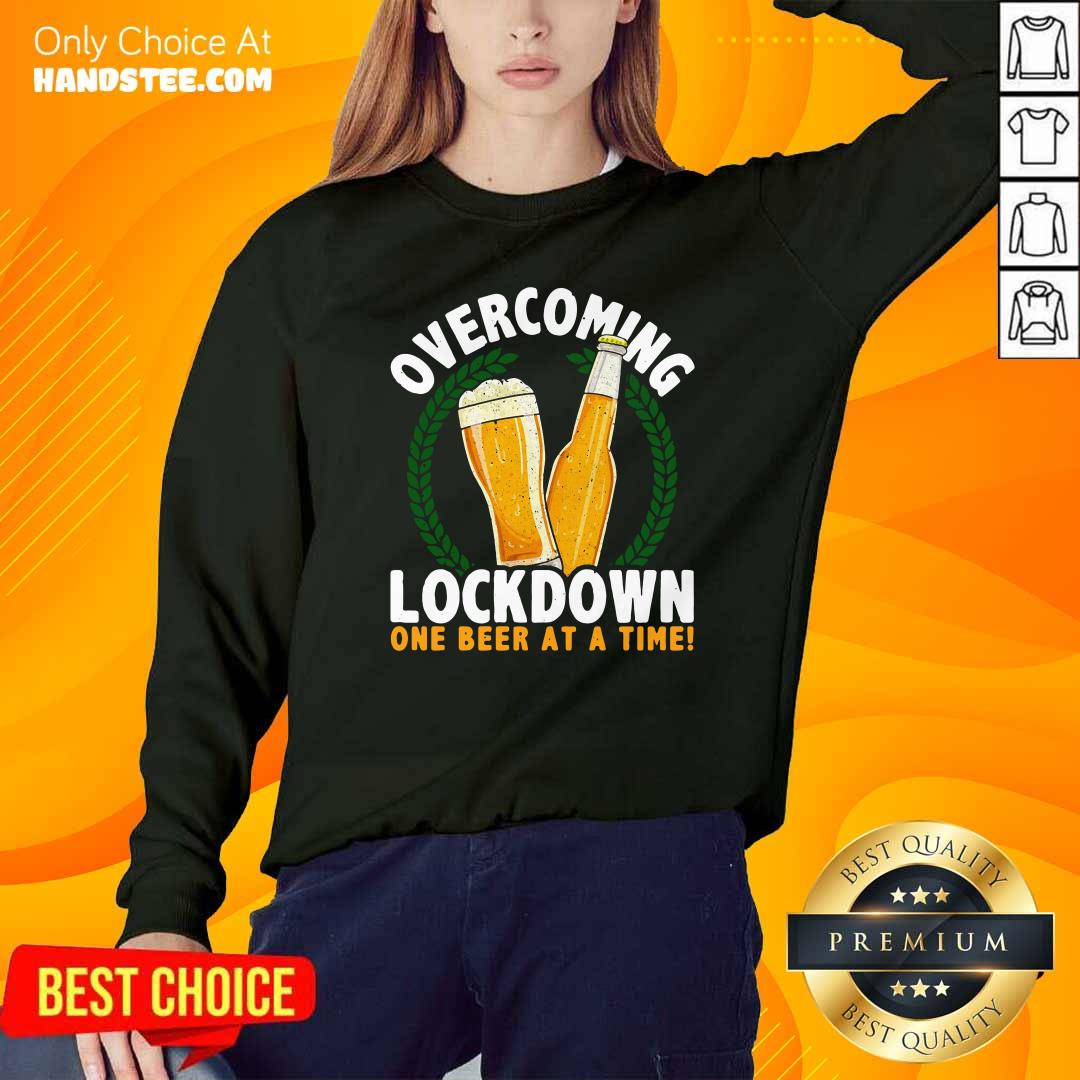 Nice Overcoming Lockdown 1 Beer Shirt