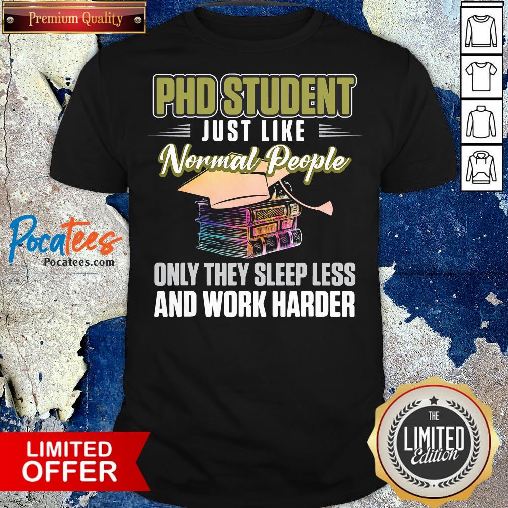 Nice Ph.D Student Dissertation Sleep Doctorate Graduation Shirt