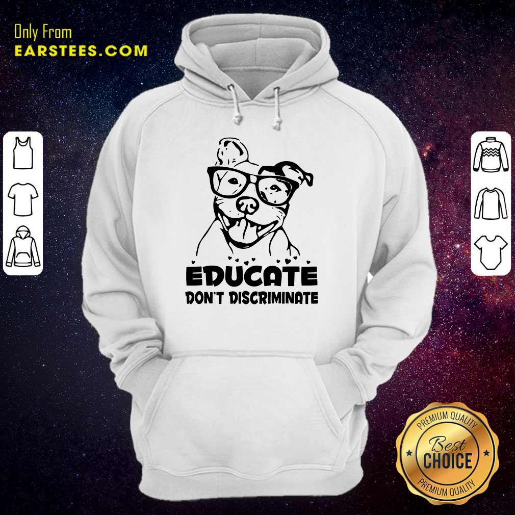 Nice Pitbull Educate Don't Discriminate Shirt