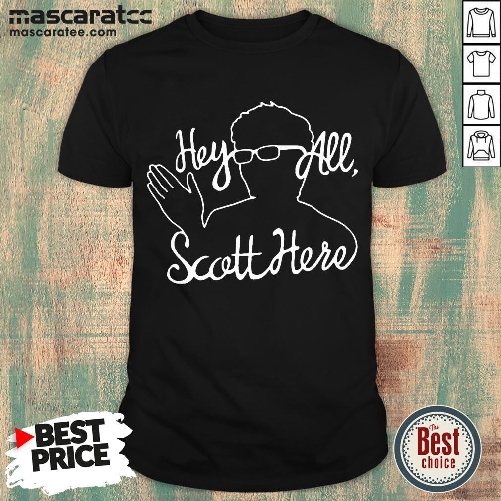 Nice Scott The Woz Hey All Scott Here Shirt