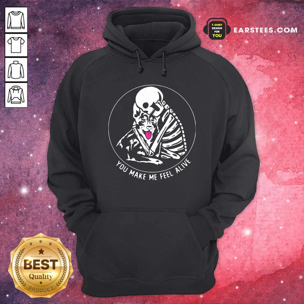 Nice Skeleton Hug German Shepherd You Make Me Feel Alive Shirt