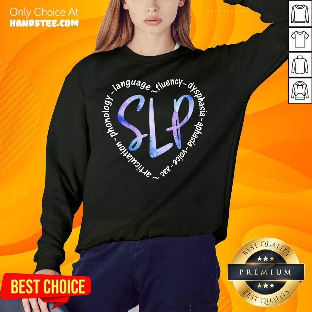 Nice Slp Language Fluency Dysphasia Aphasia Voice Acc Shirt