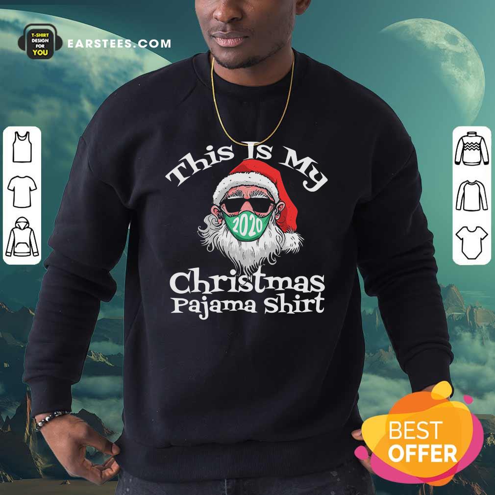 Nice This Is My Christmas Pajama Santa Claus Wear Mask 2020 Covid Shirt