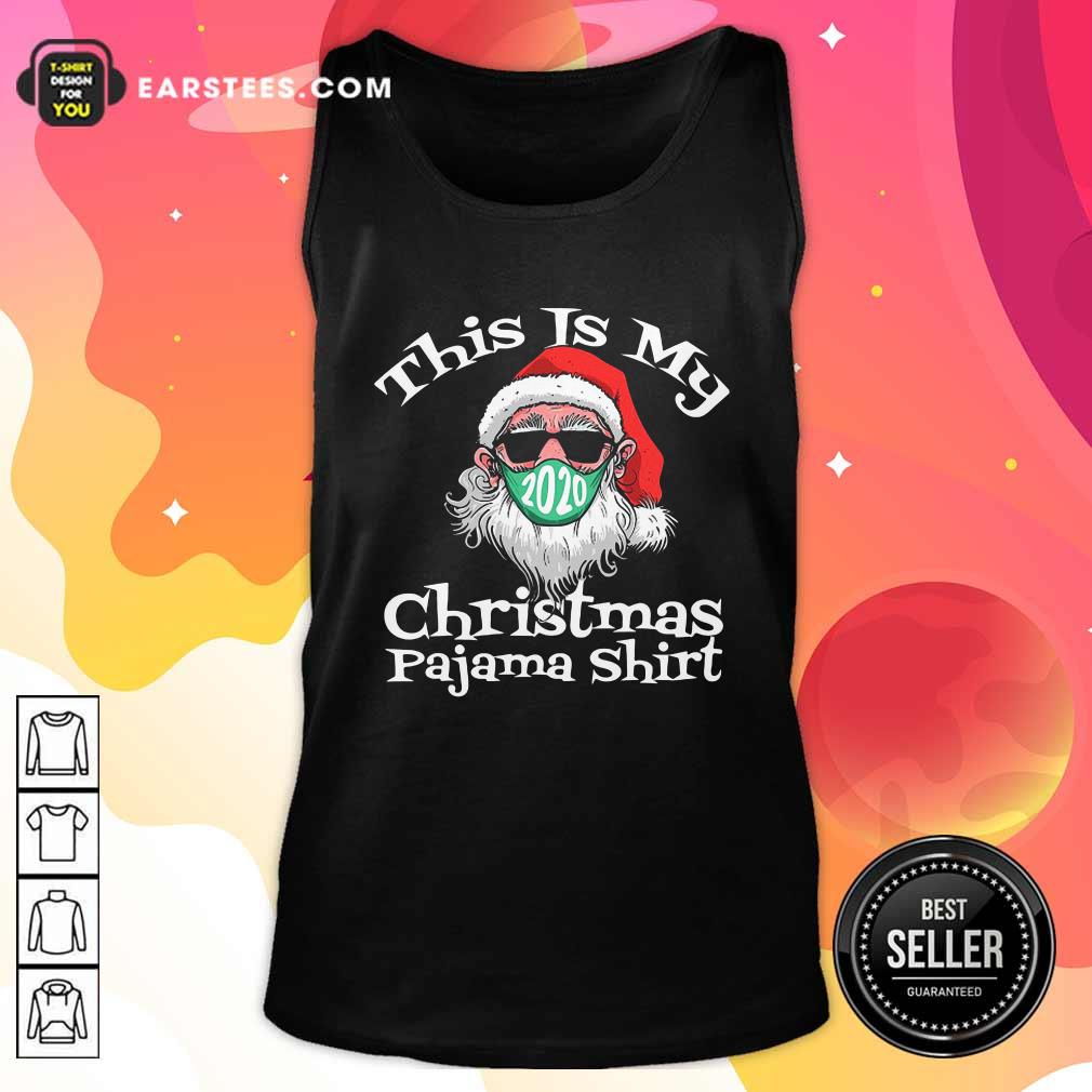 Nice This Is My Christmas Pajama Santa Claus Wear Mask 2020 Covid Shirt