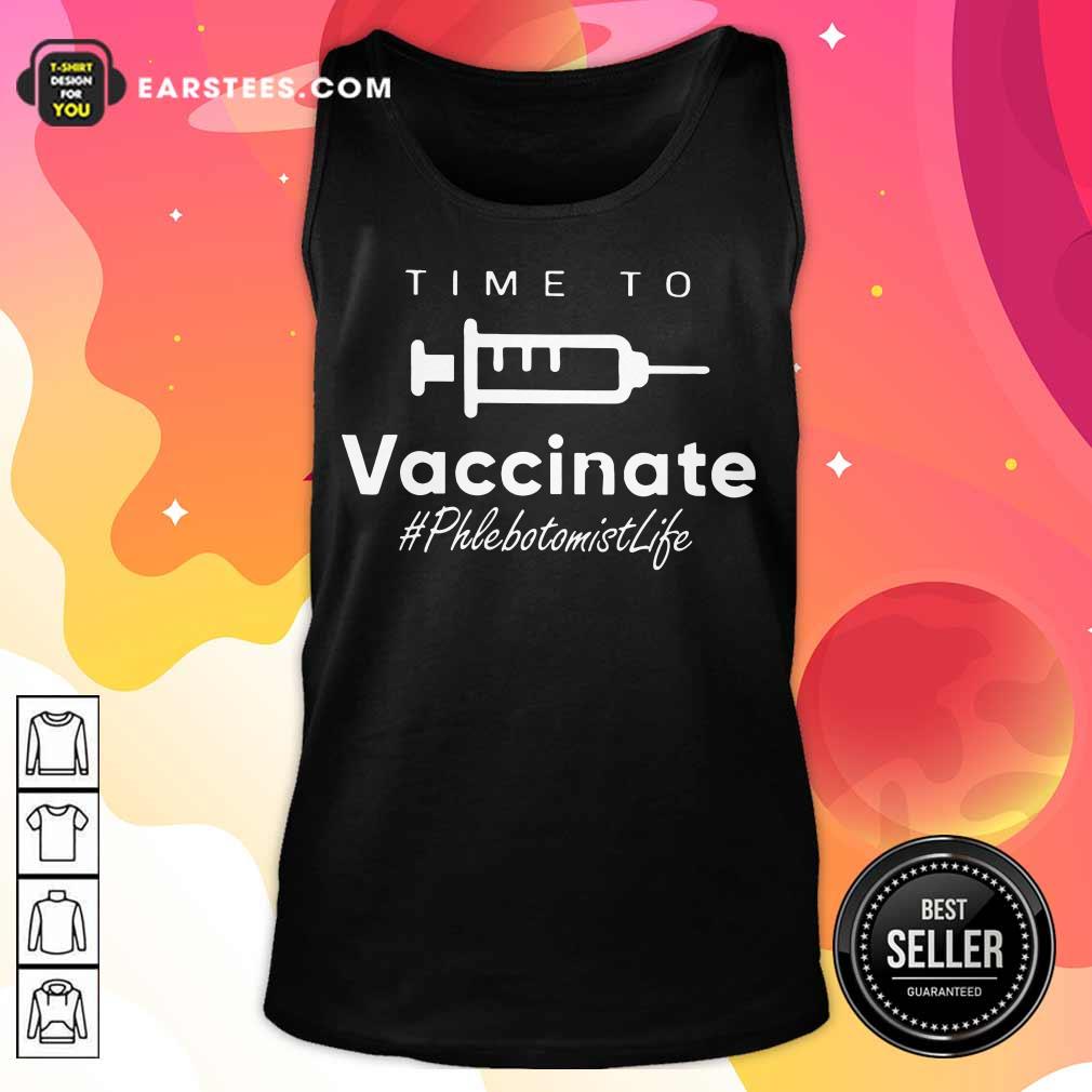 Nice Time Vaccinate Phlebotomist Life Shirt