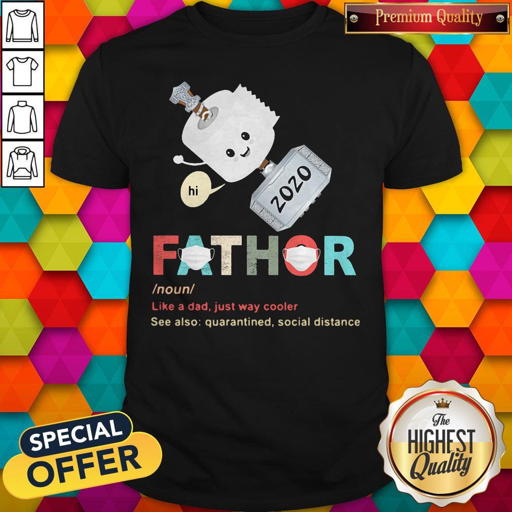 Nice Toilet Paper 2020 Fathor Noun Like A Dad Just Way Cooler Shirt