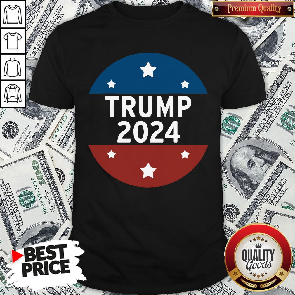 Nice Trump 2024 For President And Relection Shirt