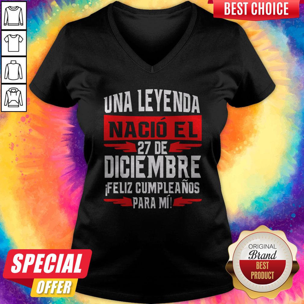 Nice Una Leyenda Nacio El 27 De Diciembre Shirt